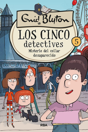 Los Cinco Detectives 5. Misterio Del Collar Desaparecido,  