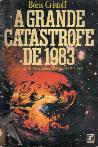 Livro A Grande Catástrofe De 1983
