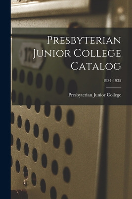 Libro Presbyterian Junior College Catalog; 1934-1935 - Pr...