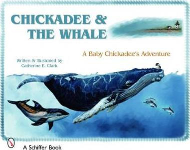 Libro Chickadee & The Whale: A Baby Chickadee's Adventure...