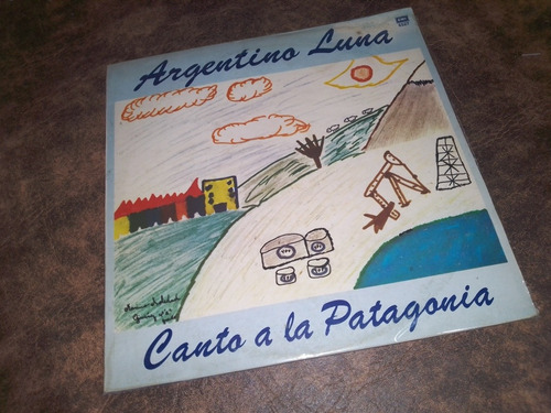 Argentino Luna. Canta A La Patagonia 