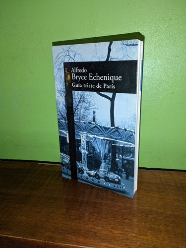 Libro, Guía Triste De Paris - Alfredo Bryce Echenique 