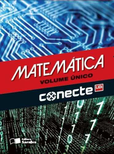 Conecte - Matemática - Volume Único 1ª Edição ( 2015), de Gelson Iezzi / Osvaldo Dolce /David Degenszajn / Roberto Périgo.. Conecte Editorial Saraiva, tapa mole en português, 2015