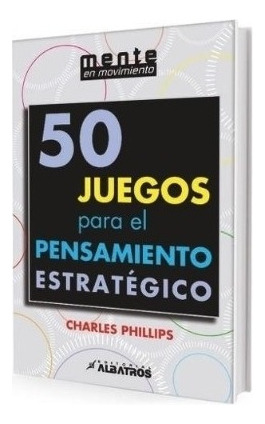 Libro 50 Juegos Para El Pensamiento Estrategico - Mente En M