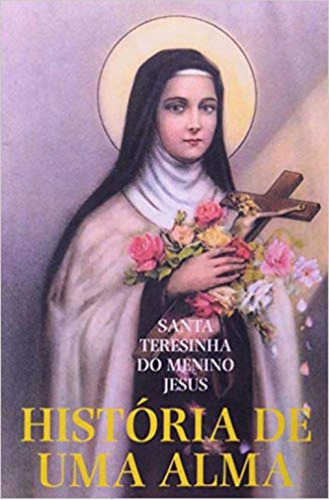 História De Uma Alma: + Marcador De Páginas, De Santa Teresinha Do Menino Jesus. Editora Itatiaia Editora, Capa Mole, Edição 1ª Edição - 2004 Em Português