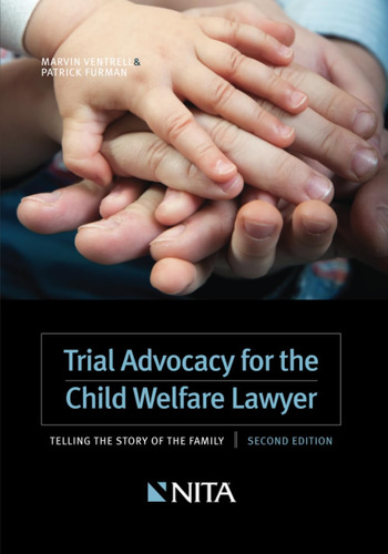 Libro: Trial Advocacy For The Child Welfare Lawyer: Telling 