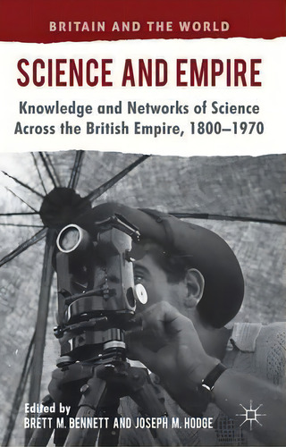 Science And Empire, De B. Bennett. Editorial Palgrave Macmillan, Tapa Dura En Inglés