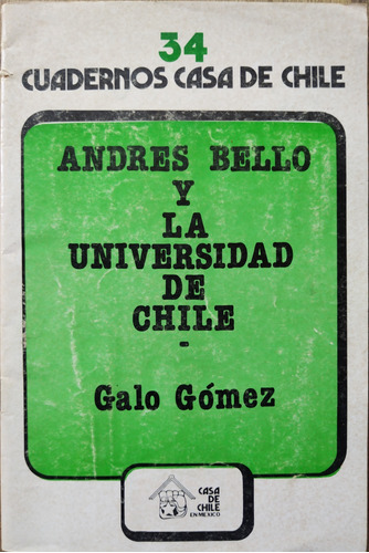 Andrés Bello Y La U De Chile - Galo Gómez (dedicado)