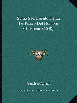 Libro Sumo Sacramento De La Fe Tesoro Del Nombre Christia...