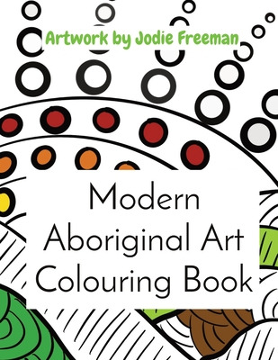 Libro Modern Aboriginal Art Colouring Book: Artwork By Jo...