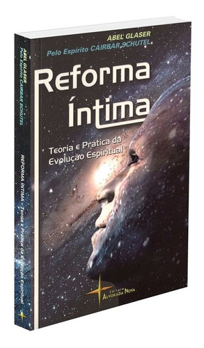 Reforma Íntima Teoria E Prática Da Evolução Espiritual