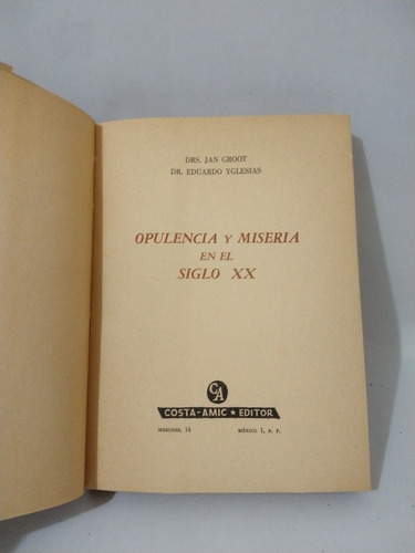 Opulencia Y Miseria En El Siglo Veinte Jan Groot 1964 (Usado)