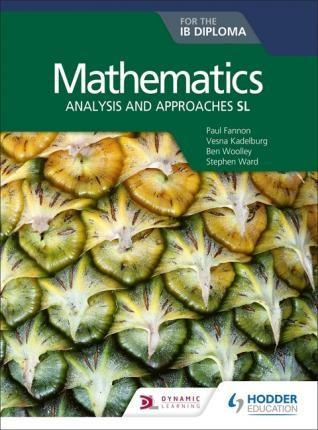 Mathematics For The Ib Diploma: Analysis And Approaches S...