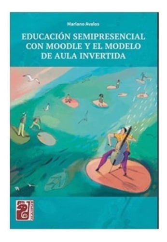 Educacion Semipresencial Con Moodle Y El Modelo De Aula Inve