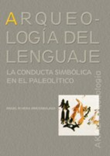 Arqueología Del Lenguaje Ángel Rivera Arrizabalaga Ed. Akal