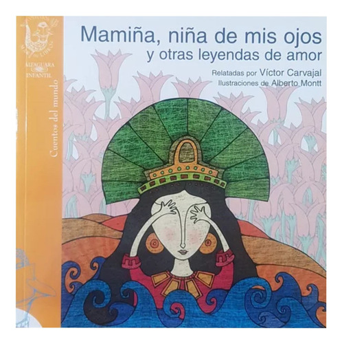 Mamiña, Niña De Mis Ojos Y Otras Leyendas De Amor