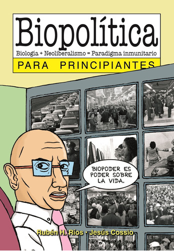 Biopolítica Para Principiantes - Ruben H. Rios - Jesus Cossio, de RIOS  RUBEN H.. Editorial Longseller, tapa blanda en español, 2007