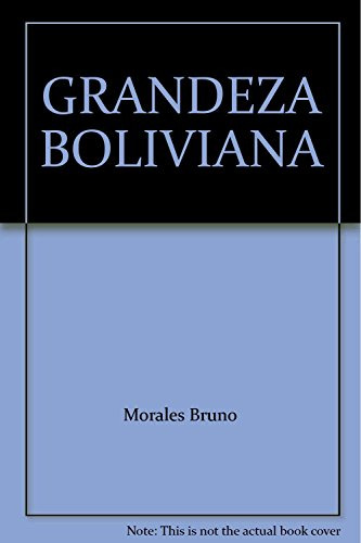 Libro Grandeza Boliviana - Morales Bruno (papel)