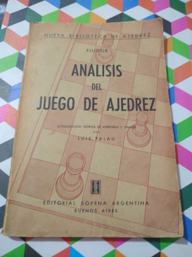 Filidor Análisis Del Juego De Ajedrez Luis Palau Año 1952