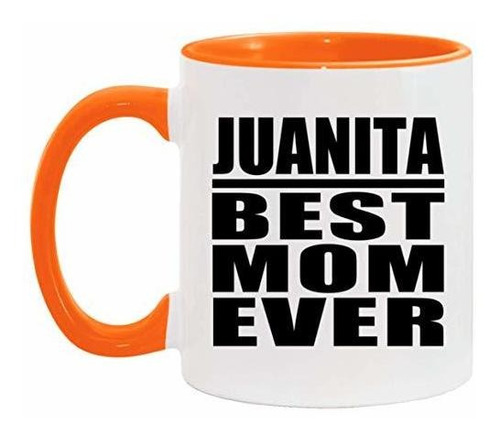 Taza, Vaso Desayuno - Juanita Best Mom Ever - Taza De Café C