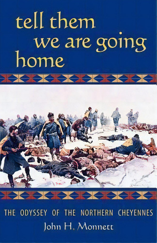 Tell Them We Are Going Home, De John H. Monnett. Editorial University Oklahoma Press, Tapa Blanda En Inglés