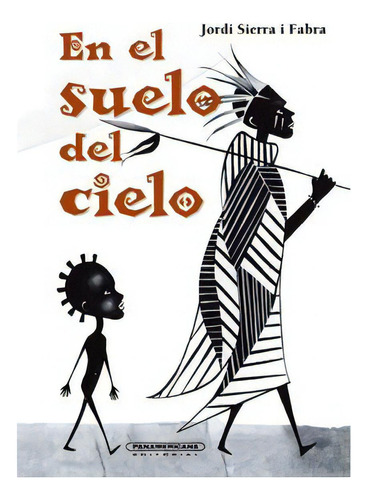 En El Suelo Del Cielo / Pd., De Sierra I Fabra, Jordi. Editorial Panamericana, Tapa Blanda, Edición 0.0 En Español