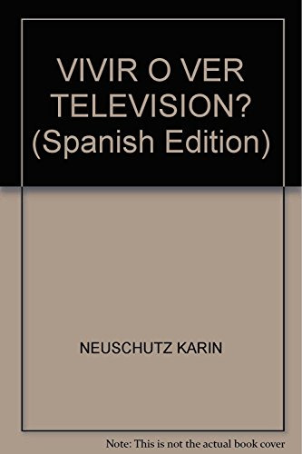 Libro ¿vivir O Ver Television? De Karin Neuschutz