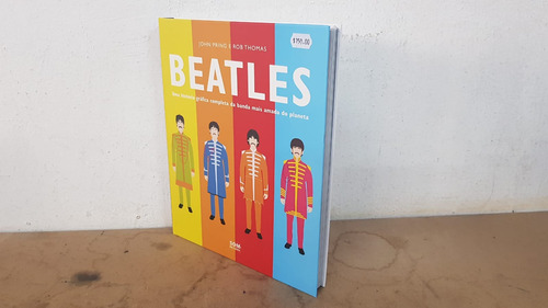The Beatles - Uma História Gráfica Completa Da Banda Mais Amada Do Planeta