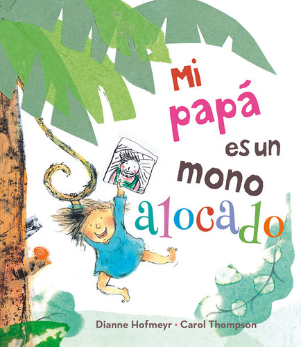 Libro Mi Papã¡ Es Un Mono Alocado