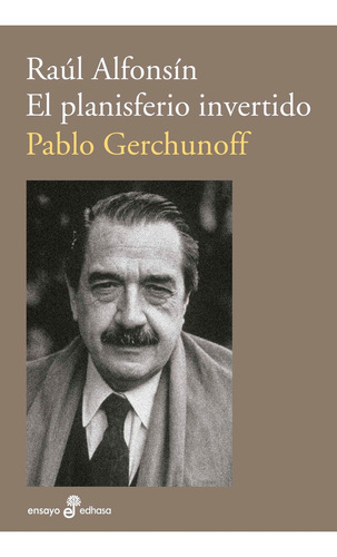 Libro Raúl Alfonsín - Pablo Gerchunoff - Edhasa