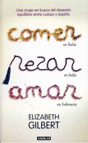 Comer, Rezar, Amar