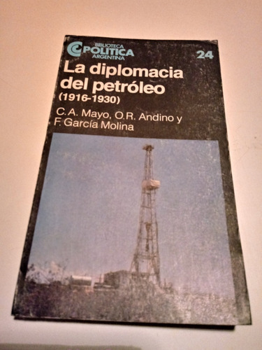 La Diplomacia Del Petróleo (1916-1930) - Mayo-andino-garcia 