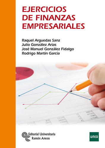 Ejercicios De Finanzas Empresariales, De Arguedas Sanz, Raquel. Editorial Universitaria Ramón Areces, Tapa Blanda En Español