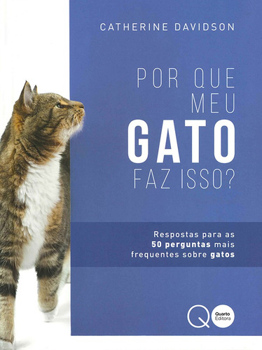 Por que meu gato faz isso?, de Quarto Publishing. Editora Brasil Franchising Participações Ltda, capa dura em português, 2017