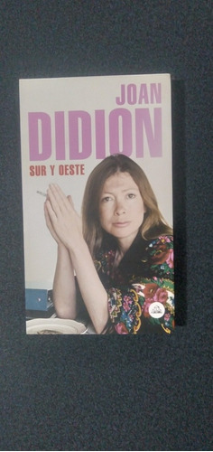 Joan Didion. Sur Y Oeste. Seminuevo 