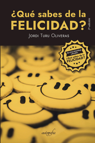 Qué Sabes De La Felicidad?, De Turu Oliveras , Jordi.., Vol. 1.0. Editorial Autografía, Tapa Blanda, Edición 1.0 En Español, 2016