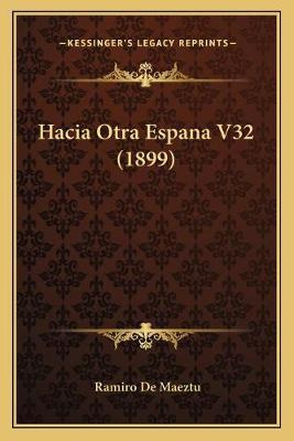 Libro Hacia Otra Espana V32 (1899) - Ramiro De Maeztu