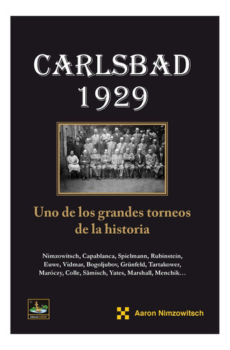 Carlsbad 1929 Uno De Los Grandes Torneos De La Historia - Ni