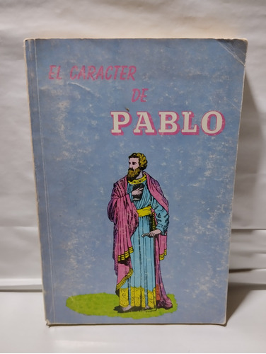 El Carácter De Pablo. Charles E. Jefferson.