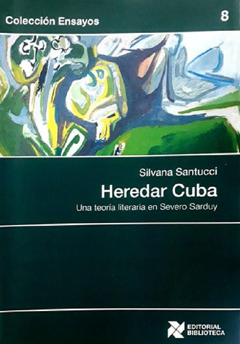 Libro - Heredar Cuba: Una Teoría Literaria En Severo Sarduy