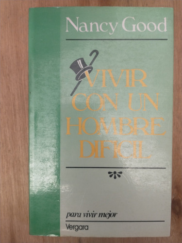 Vivir Con Un Hombre Difícil - Nancy Good