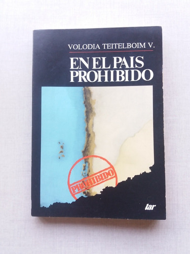 En El País Prohibido Volodia Teitelboim 1988 Primera Edición