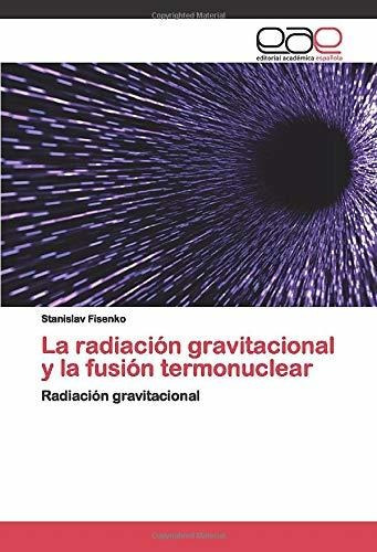Libro La Radiación Gravitacional Y La Fusión Termonuc Lcm6