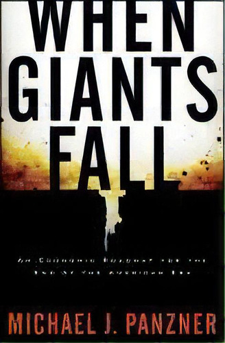 When Giants Fall : An Economic Roadmap For The End Of The American Era, De Michael Panzner. Editorial John Wiley & Sons Inc, Tapa Dura En Inglés, 2009