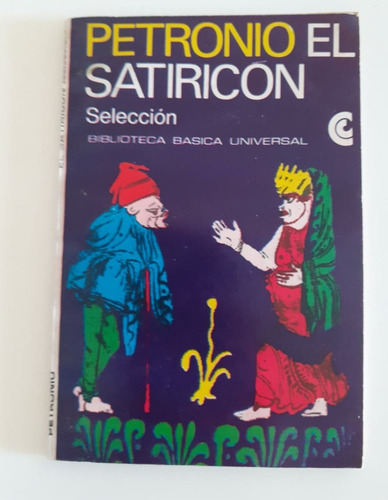 El Satiricon ( Selección ) - Petronio - Centro Editor