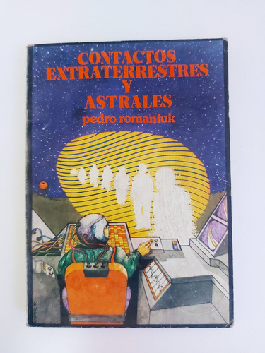 Contactos Extraterrestres Y Astrales - Pedro Romaniuk (e)