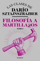 Comprar Filosofia A Martillazos I - Las Clases De Dario Sztajnszrajb