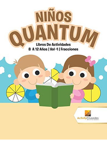 Niños Quantum : Libros De Actividades 8 A 12 Años | Vol -1 |