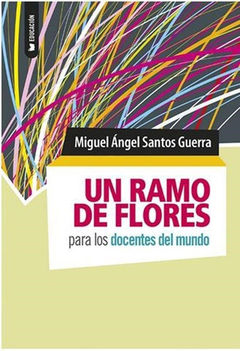 Libro Un Ramo De Flores - Santos Guerra, Miguel Angel