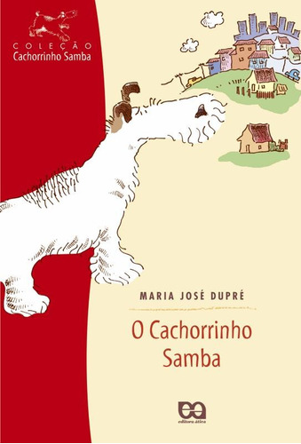 O cachorrinho samba, de Dupré, Maria José. Série Cachorrinho samba Editora Somos Sistema de Ensino, capa mole em português, 2002